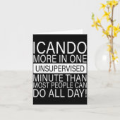 Carte I Can Do More In One Unsupervised Minute Than Most (Fleur jaune)