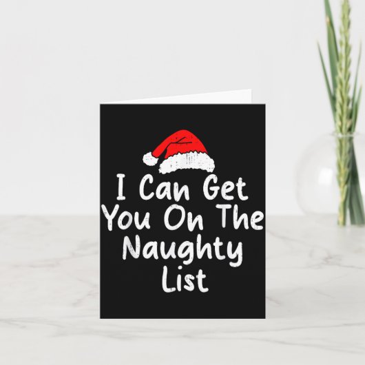 Carte I Can Get You On Naughty List Funny Christmas Humo (Devant)
