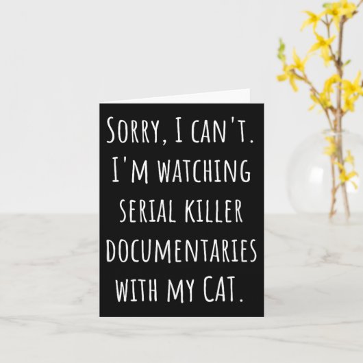Carte I Can’t I’m Watching Serial Killer Doentaries With (Fleur jaune)