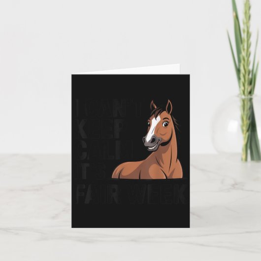 Carte I Can’t Keep Calm It’s Fair Week Funny Horse Lives (Devant)