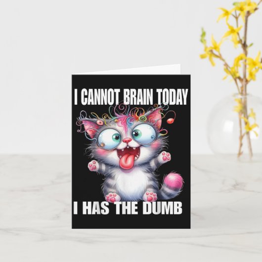 Carte I Cannot Brain Today I Has The Dumb (Fleur jaune)