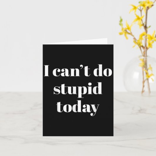Carte I Can't Do Stud Today  (Fleur jaune)