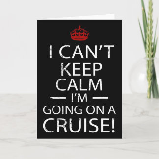 Carte I Can't Keep Calm I'm Going On A Cruise Family Gif