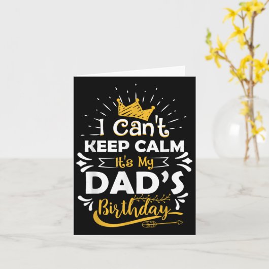 Carte I Cant Keep Calm Its My Dad's Birthday Funny Famil (Fleur jaune)