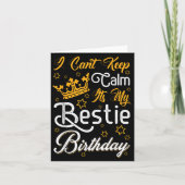 Carte I Cant Keep Calm Its My Ie Birthday Funny Bff Bday (Devant)