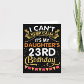 Carte I Can't Keep It's My Daughter's 23rd Birthday 23 Y (Devant)