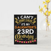 Carte I Can't Keep It's My Daughter's 23rd Birthday 23 Y (Fleur jaune)