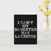 Carte I Can't My Daughter Has Lacrosse Lax Mom Dad (Fleur jaune)