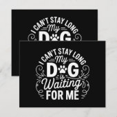 Carte I Can't Stay Long My Dog Is Waiting Funny Dog Humo (Devant / Derrière)