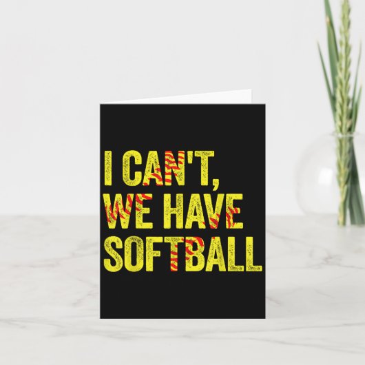 Carte I Can't We Have Softball (Devant)