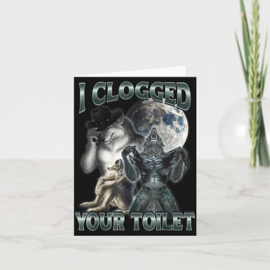 Carte I Clogged Your Toilet Funny Alpha Wolf Meme  (Devant)