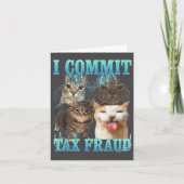 Carte I Commit Tax Fraud Funny Cat Meme Bootleg Graphic  (Devant)