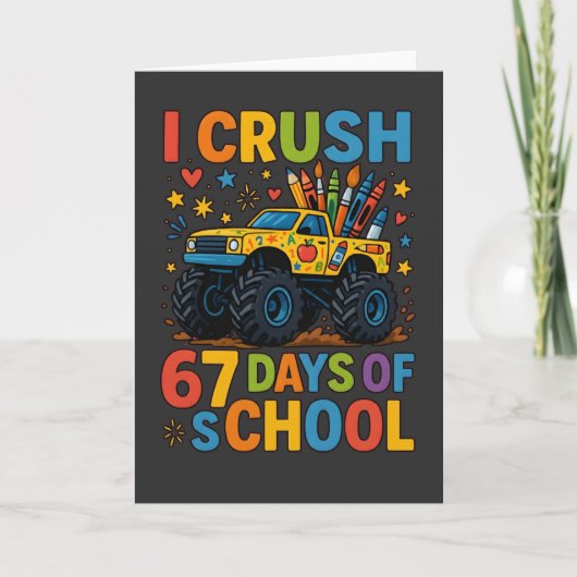 Carte I Crush 67 Days of School Monster Truck Cute. (Devant)