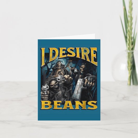 Carte I Desire Beans Funny Hard Skeleton Meme Bootleg  (Devant)