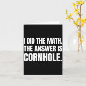 Carte I Did The Math The Answer Is Cornhole (Fleur jaune)