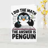 Carte I Did The Math The Answer Is Penguin Funny Math Te (Fleur jaune)