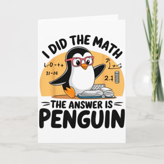 Carte I Did The Math The Answer Is Penguin Funny Math Te (Devant)