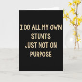 Carte I Do All My Own Stunts Just Not On Purse Funny (Fleur jaune)