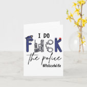 Carte I Do Fck Lice Funny Cop Officer Wife Humor Valenti (Fleur jaune)