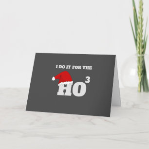 Carte I do it for the ho funny christmas cap text