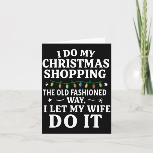Carte I Do My Christmas Shopng The Old Fashioned Way Let (Devant)