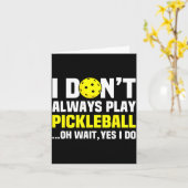 Carte I Don't Always Play Ckleball -funny Ckleball Men W (Fleur jaune)