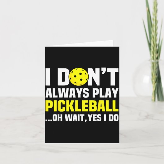 Carte I Don't Always Play Ckleball - Funny Ckleball Play (Devant)