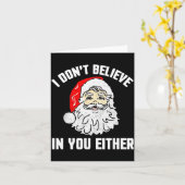 Carte I Don't Believe In You Either - Funny Christmas  (Fleur jaune)