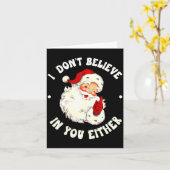Carte I Don't Believe In You Either, Funny Santa Claus Q (Fleur jaune)
