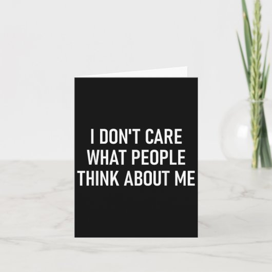 Carte I Don't Care What People Think About Me, Funny, Sa (Devant)