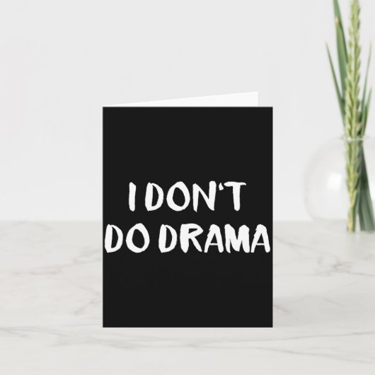 Carte I Don't Do Drama  (Devant)