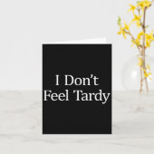 Carte I Don't Feel Tardy -  (Fleur jaune)