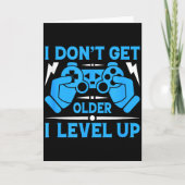 Carte I Don't Get Older I Level Up Funny Gaming Quotes B (Devant)