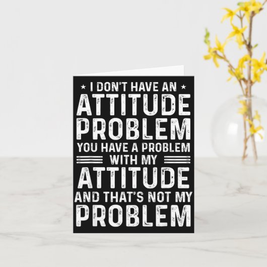 Carte I Don't Have An Attitude Problem Funny Sarcasm Men (Fleur jaune)