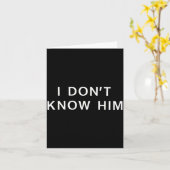 Carte I Dont Know Him _ Funny Couples Matching Couple So (Fleur jaune)