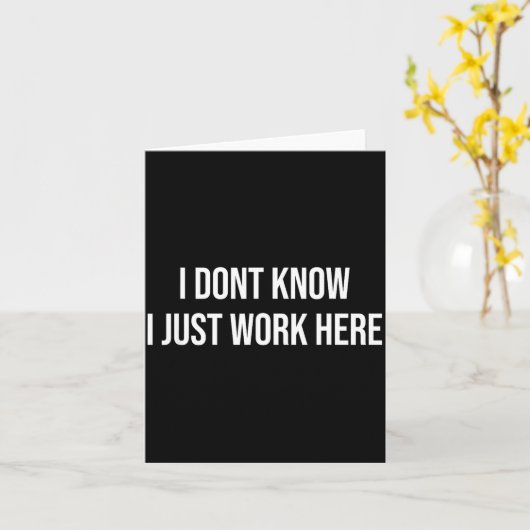 Carte I Don't Know I Just Work Here  (Fleur jaune)