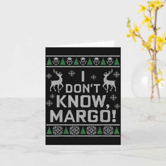Carte I Don't Know, Margo! Ugly Sweater Christmas Meme (Fleur jaune)