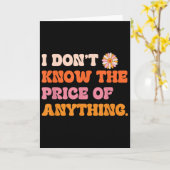 Carte I Don't Know The Price Of Anything Funny Quote Hum (Fleur jaune)