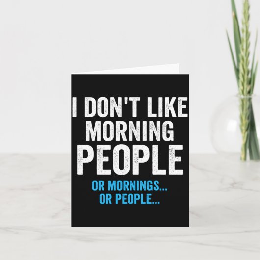 Carte I Dont Like Morning People Funny Sarcastic  (Devant)
