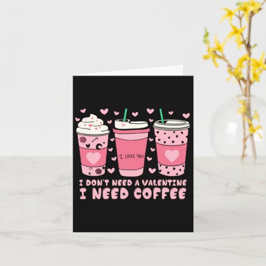 Carte I Dont Need A Valentine I Need Coffee Anti Valent  (Fleur jaune)