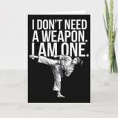 Carte I Don't Need A Weapon I Am One - Funny Karate (Devant)