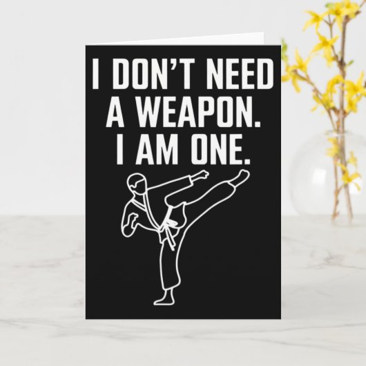 Carte I Don't Need A Weapon I Am One - Funny Karate 1  (Fleur jaune)