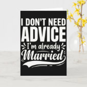 Carte I Don't Need Advice I'm Already Married Funny (Fleur jaune)