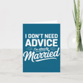 Carte I Don't Need Advice I'm Already Married Relationsh (Devant)