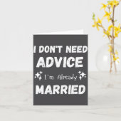 Carte I Don't Need Advice I'm Already Married Sarcastic  (Fleur jaune)