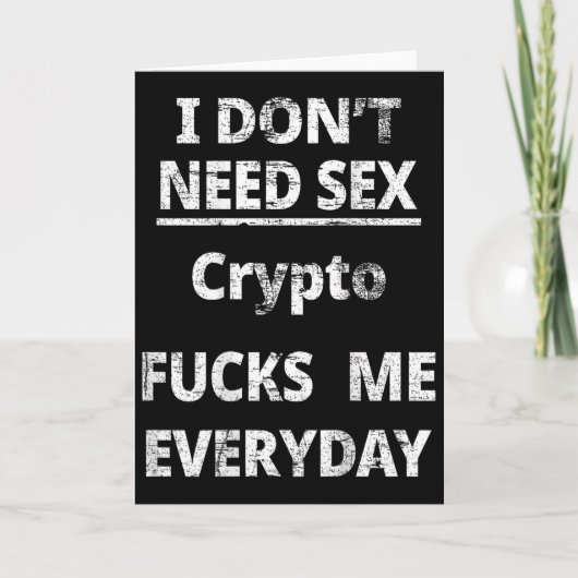 Carte I Don't Need Crypto Fors Me Everyday Funny Sarcasm (Devant)