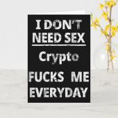 Carte I Don't Need Crypto Fors Me Everyday Funny Sarcasm (Fleur jaune)