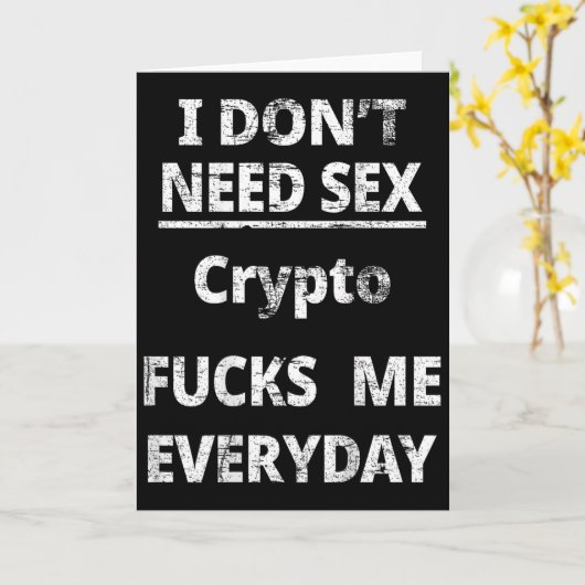 Carte I Don't Need Crypto Fors Me Everyday Funny Sarcasm (Fleur jaune)