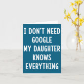 Carte I Don't Need Google My Daughter Knows Everything F (Fleur jaune)