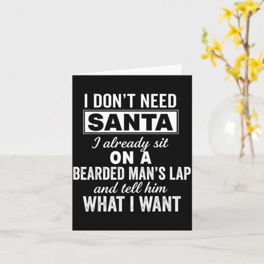 Carte I Don't Need Santa I Already Sit On A Bearded Man' (Fleur jaune)
